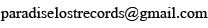 paradiselostrecords@gmail.com